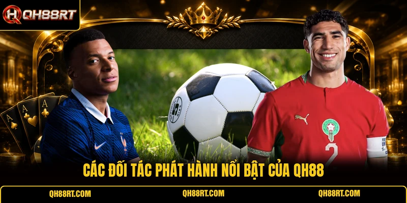Các đối tác phát hành nổi bật của QH88 