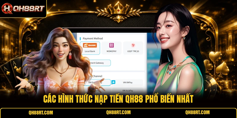 Các hình thức nạp tiền QH88 phổ biến nhất