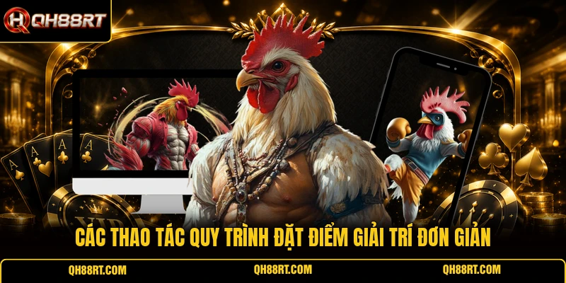 Các thao tác quy trình đặt điểm giải trí đơn giản