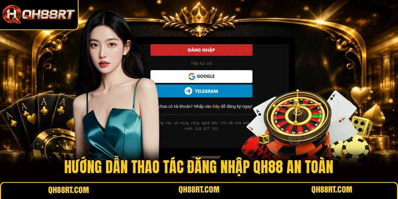 Hướng dẫn thao tác đăng nhập QH88 an toàn
