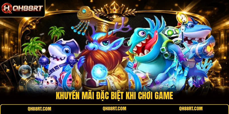 Khuyến mãi đặc biệt khi chơi game