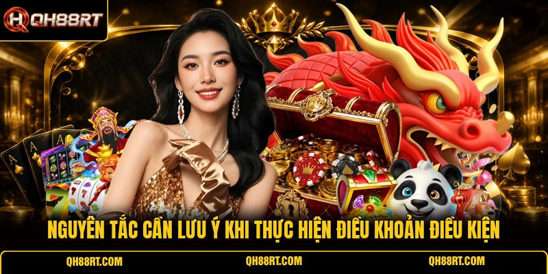 Nguyên tắc cần lưu ý khi thực hiện điều khoản điều kiện