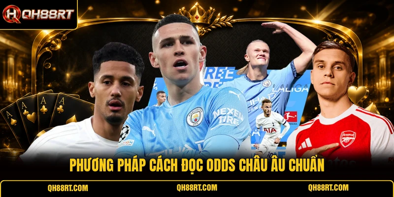 Phương pháp cách đọc odds châu Âu chuẩn