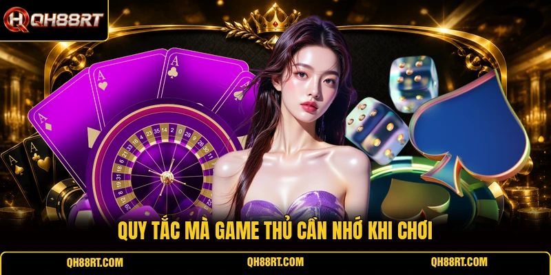 Quy tắc mà game thủ cần nhớ khi chơi