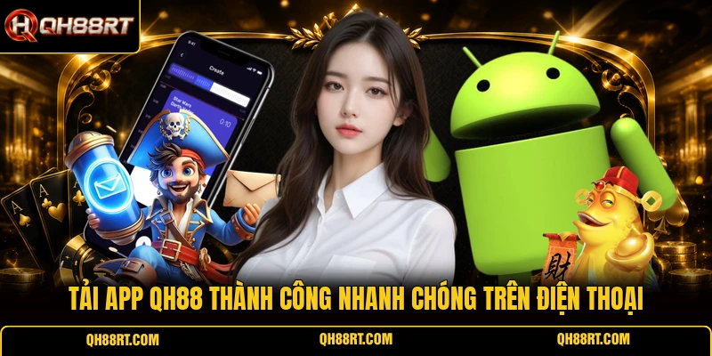 Tải app QH88 thành công nhanh chóng trên điện thoại