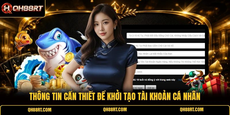 Thông tin cần thiết để khởi tạo tài khoản cá nhân