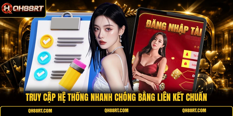 Truy cập hệ thống nhanh chóng bằng liên kết chuẩn
